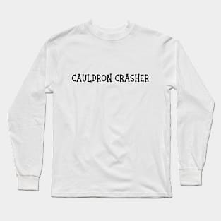 Cauldron Crasher Long Sleeve T-Shirt